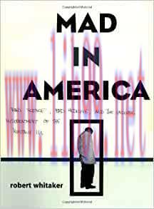 [AME]Mad In America: Bad Science, Bad Medicine, And The Enduring Mistreatment Of The Mentally Ill (EPUB) 