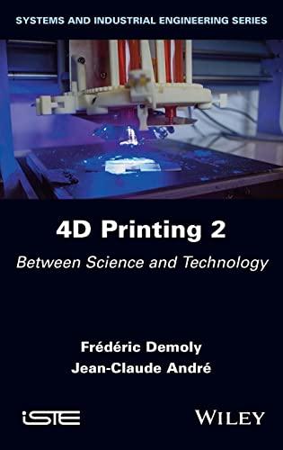 4D Printing, Volume 2 Between Science and Technology 1st Edition