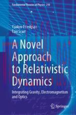 [PDF] A Novel Approach to Relativistic Dynamics: Integrating Gravity, Electromagnetism and Optics