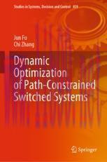 [PDF]Dynamic Optimization of Path-Constrained Switched Systems