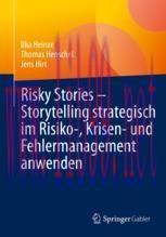 [PDF]Risky Stories – Storytelling strategisch im Risiko-, Krisen- und Fehlermanagement anwenden