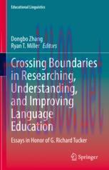 [PDF]Crossing Boundaries in Researching, Understanding, and Improving Language Education: Essays in Honor of G. Richard Tucker