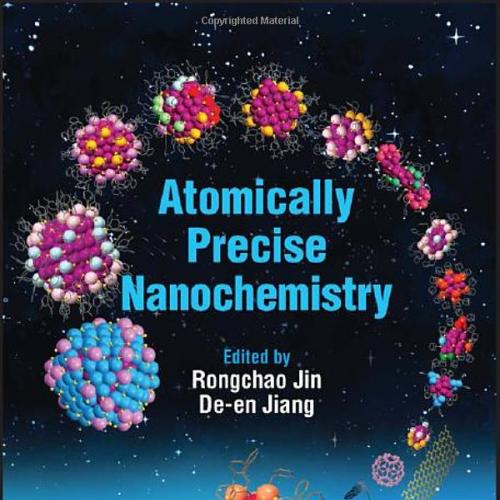 Atomically Precise Nanochemistry 1st Edition