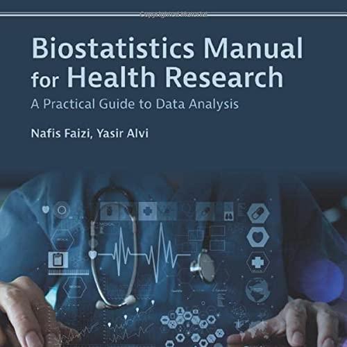 Biostatistics Manual for Health Research A Practical Guide to Data Analysis 1st Edition