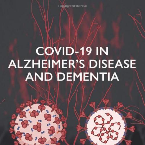 COVID-19 in Alzheimer’s Disease and Dementia 1st Edition