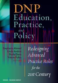 [AME]DNP Education, Practice, and Policy: Redesigning Advanced Practice Roles for the 21st Century (Original PDF) 