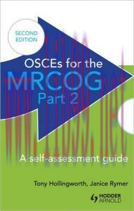 [AME]OSCEs for the MRCOG Part 2: A Self-Assessment Guide, 2nd Edition (Original PDF) 