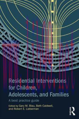 [AME]Residential Interventions for Children, Adolescents, and Families: A Best Practice Guide 