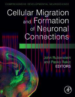 [AME]Cellular Migration and Formation of Neuronal Connections: Comprehensive Developmental Neuroscience (ORIGINAL PDF from_ Publisher) 