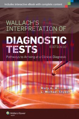 [AME]Wallach's Interpretation of Diagnostic Tests: Pathways to Arriving at a Clinical Diagnosis, 10th Edition (High Quality PDF) 