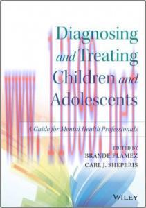 [AME]Diagnosis and Treatment of Children and Adolescents: A Guide for Clinical and School Settings 