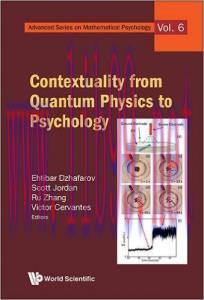 [AME]Contextuality from_ Quantum Physics to Psychology (Advanced Series on Mathematical Psychology) 