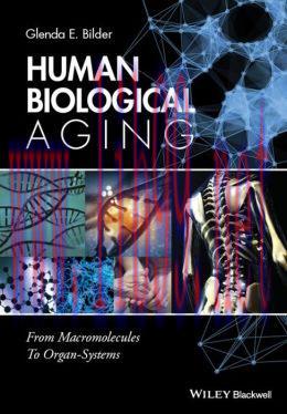[AME]Human Biological Aging: From_ Macromolecules To Organ Systems 