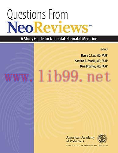 [AME]Questions From_ NeoReviews: A Study Guide for Neonatal-Perinatal Medicine, 2nd Edition (Original PDF) 