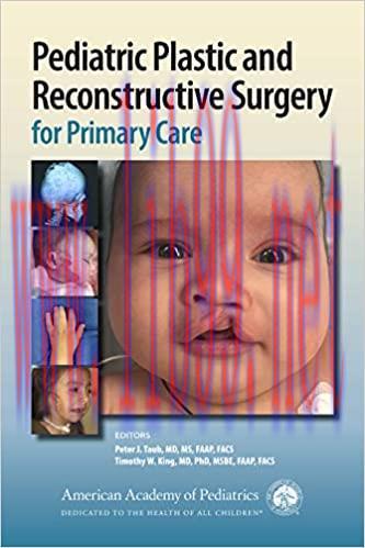 [AME]Pediatric Plastic and Reconstructive Surgery for Primary Care ( Original PDF From_ Publisher ) 