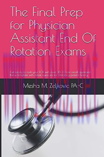 [AME]The Final Prep for Physician Assistant End Of Rotation Exams: Get ready to rock your EOR with over 3800 helpful terms! Bonus template with detailed ... (The Final Prep for Physician Assistants) (EPUB) 