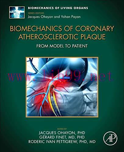 [AME]Biomechanics of Coronary Atherosclerotic Plaque: From_ Model to Patient (Volume TBD) (Biomechanics of Living Organs (Volume TBD)) (Original PDF) 