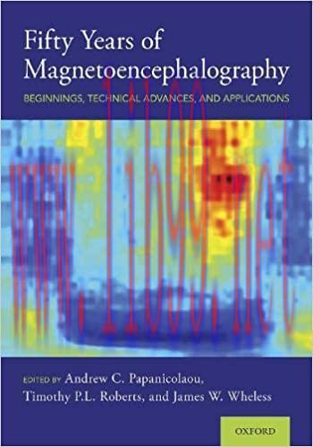 [AME]Fifty Years of Magnetoencephalography: Beginnings, Technical Advances, and Applications 1st Edition (Original PDF From_ Publisher) 