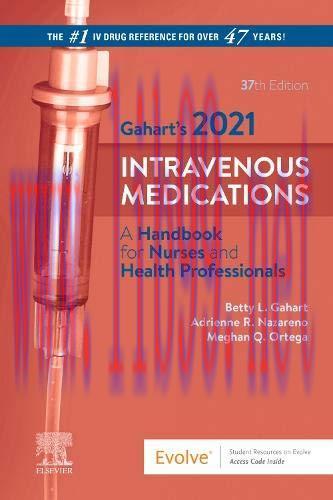 [AME]Gahart's 2021 Intravenous Medications: A Handbook for Nurses and Health Professionals, 37ed (Original PDF) 