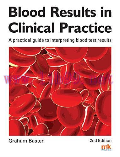 [AME]Blood Results in Clinical Practice A practical guide to interpreting blood test results 2nd Edition (ORIGINAL PDF from_ Publisher) 