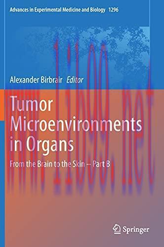[AME]Tumor Microenvironments in Organs: From_ the Brain to the Skin – Part B (Advances in Experimental Medicine and Biology, 1296) (Original PDF) 