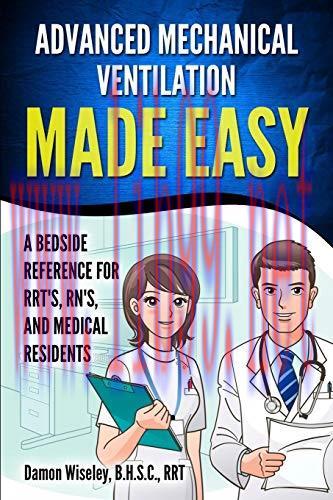 [AME]Advanced Mechanical Ventilation Made Easy: A Bedside Reference for RRT's, RN's, and Medical Residents (Azw3+epub+converted pdf) 
