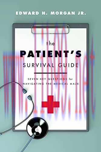 [AME]The Patient's Survival Guide: Seven Key Questions for Navigating the Medical Maze (EPUB) 