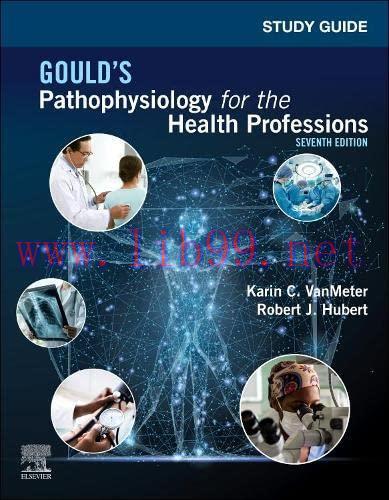 [AME]Study Guide for Gould's Pathophysiology for the Health Professions,7th edition (Original PDF) 