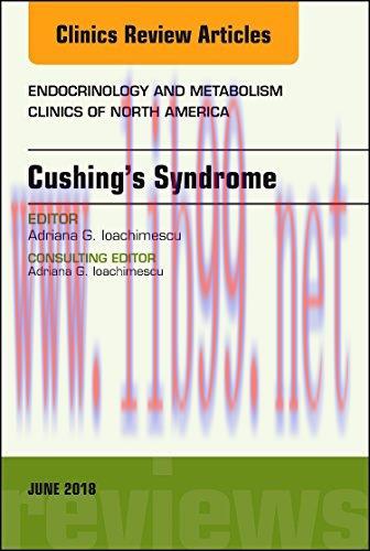 [AME]Cushing's Syndrome, An Issue of Endocrinology and Metabolism Clinics of North America (Volume 47-2) (The Clinics: Internal Medicine, Volume 47-2) (Original PDF) 