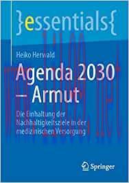 [AME]Agenda 2030 – Armut: Die Einhaltung der Nachhaltigkeitsziele in der medizinischen Versorgung (essentials) (Original PDF) 