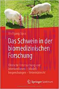 [AME]Das Schwein in der biomedizinischen Forschung: Klinische Untersuchung und Interventionen – Modellbesprechungen – Veterinärrecht (German Edition) (EPUB) 
