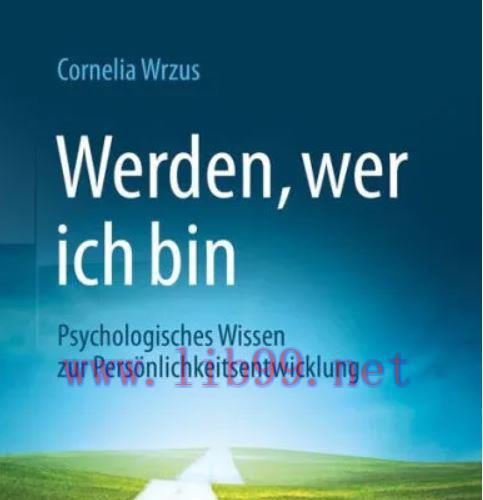 [AME]Werden, wer ich bin: Psychologisches Wissen zur Persönlichkeitsentwicklung (Original PDF) 