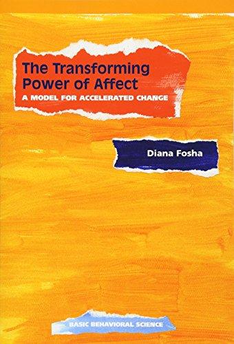 The Transforming Power Of Affect A Model For Accelerated Change