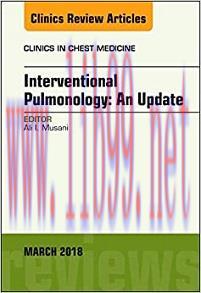 [AME]Interventional Pulmonology, An Issue of Clinics in Chest Medicine (Volume 39-1) (The Clinics: Internal Medicine, Volume 39-1) (Original PDF) 
