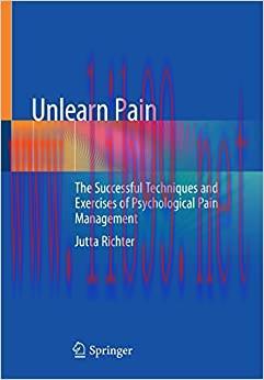 [AME]Unlearn Pain: The Successful Techniques And Exercises Of Psychological Pain Management (EPUB) 