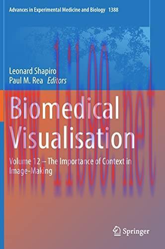 [AME]Biomedical Visualisation: Volume 12 ‒ The Importance of Context in Image-Making (Advances in Experimental Medicine and Biology, 1388) (Original PDF) 