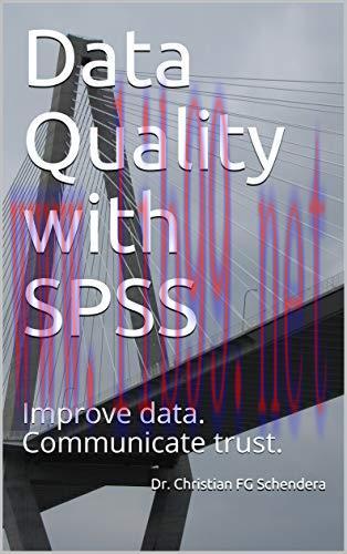 [FOX-Ebook]Data Quality with SPSS: Improve data. Communicate trust