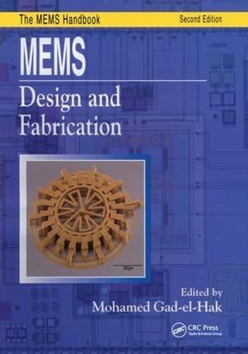 MEMS Design and Fabrication (Mechanical Engineering (CRC Press Hardcover)) 1st Edition