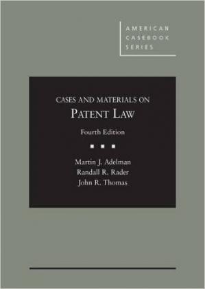 Cases and Materials on Patent Law 4th
