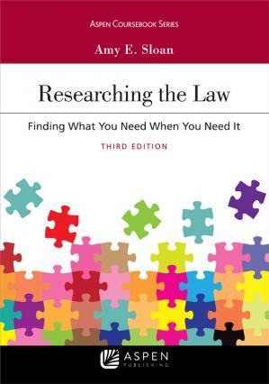 Researching the Law Finding What You Need When You Need It 4th Edition(Aspen Coursebook)