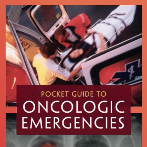 Pocket Guide to Oncologic Emergencies 1st Edition