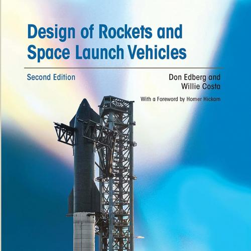 Design of Rockets and Space Launch Vehicles, Second Edition Hardcover – December 9, 2022