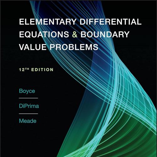 Elementary Differential Equations and Boundary Value Problems, 12th Edition