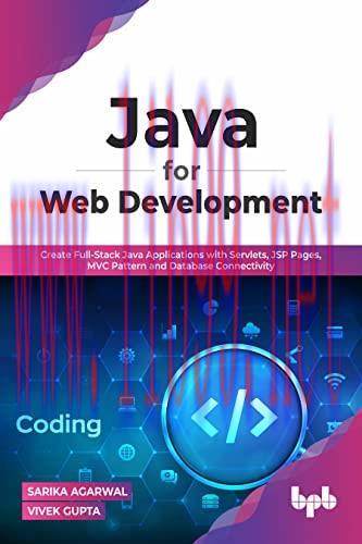 [FOX-Ebook]Java for Web Development: Create Full-Stack Java Applications with Servlets, JSP Pages, MVC Pattern and Database Connectivity