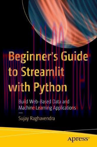 [FOX-Ebook]Beginner’s Guide to Streamlit with Python: Build Web-Based Data and Machine Learning Applications