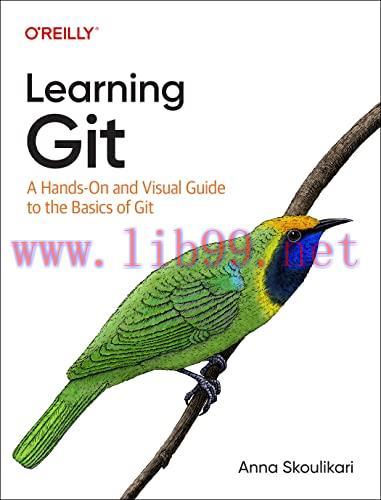 [FOX-Ebook]Learning Git: A Hands-On and Visual Guide to the Basics of Git