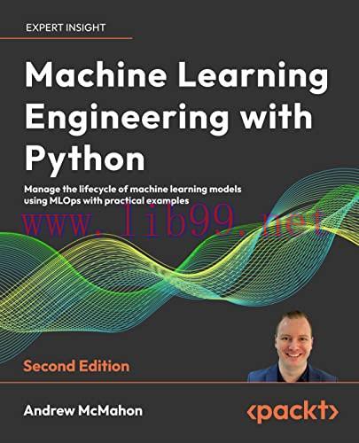 [FOX-Ebook]Machine Learning Engineering with Python, 2nd Edition