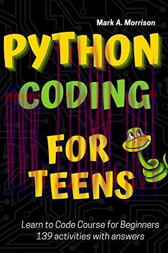 [FOX-Ebook]Python Coding for Teens Learn to Code Course for Beginners: Introduction to Python Programming Language