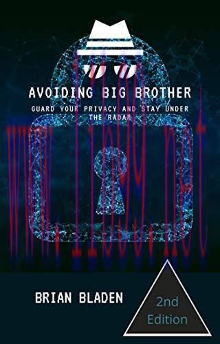 [FOX-Ebook]Avoiding Big Brother: Protect Your Privacy And Stay Under The Radar