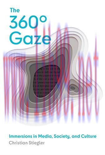 [FOX-Ebook]The 360° Gaze: Immersions in Media, Society, and Culture